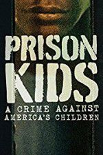 Watch Prison Kids A Crime Against Americas Children Primewire