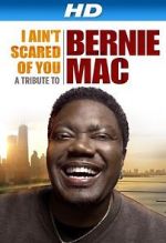 Watch I Ain\'t Scared of You: A Tribute to Bernie Mac Primewire
