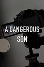 Watch A Dangerous Son Primewire