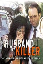 Watch My Husband My Killer Primewire