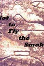 Watch As Not to Fly the Smoke Primewire