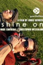 Watch Shine On Primewire