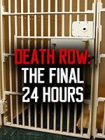 Watch Death Row: The Final 24 Hours (TV Short 2012) Primewire