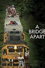 Watch A Bridge Apart Primewire