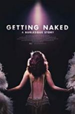 Watch Getting Naked: A Burlesque Story Primewire