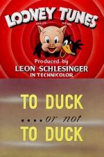 Watch To Duck... or Not to Duck (Short 1943) Primewire