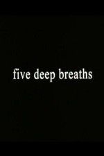 Watch Five Deep Breaths Primewire