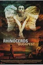 Watch Rhinoceros Hunting in Budapest Primewire