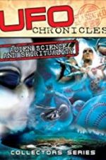Watch UFO Chronicles: Alien Science and Spirituality Primewire