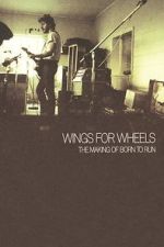 Watch Wings for Wheels: The Making of \'Born to Run\' Primewire