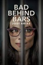 Watch Bad Behind Bars: Jodi Arias Primewire