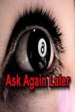 Watch Ask Again Later Primewire