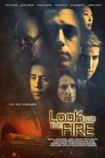 Watch Look Into the Fire Primewire