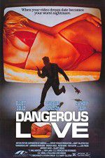 Watch Dangerous Love Primewire