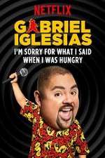 Watch Gabriel Iglesias: I\'m Sorry for What I Said When I Was Hungry Primewire