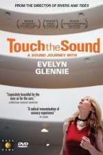 Watch Touch the Sound: A Sound Journey with Evelyn Glennie Primewire