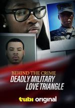 Watch Behind the Crime: Deadly Military Love Triangle Primewire