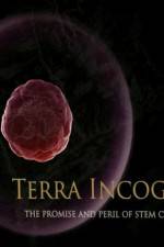 Watch Terra Incognita The Perils and Promise of Stem Cell Research Primewire