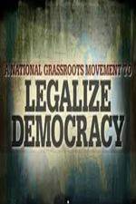 Watch Legalize Democracy Primewire