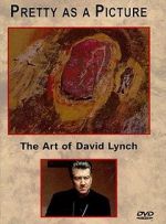Watch Pretty as a Picture: The Art of David Lynch Primewire