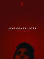 Watch Love Comes Later (Short 2015) Primewire