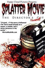 Watch Splatter Movie: The Director\'s Cut Primewire