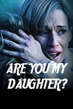 Watch Are You My Daughter? Primewire
