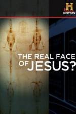 Watch History Channel The Real Face of Jesus? Primewire