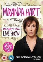 Watch Miranda Hart: My, What I Call, Live Show Primewire