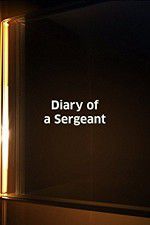 Watch Diary of a Sergeant Primewire