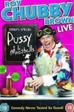 Watch Roy Chubby Brown Pussy and Meatballs Primewire