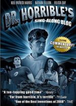 Watch The Making of Dr. Horrible\'s Sing-Along Blog Primewire