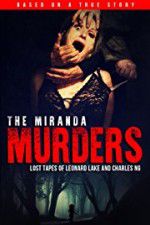 Watch The Miranda Murders: Lost Tapes of Leonard Lake and Charles Ng Primewire