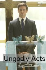 Watch Ungodly Acts Primewire