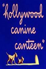 Watch Hollywood Canine Canteen Primewire
