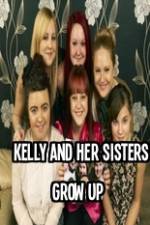 Watch Kelly and Her Sisters Grow Up Primewire