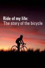 Watch Ride of My Life: The Story of the Bicycle Primewire