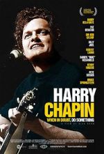 Watch Harry Chapin: When in Doubt, Do Something Primewire