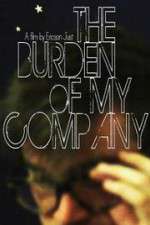 Watch The Burden of My Company Primewire