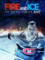 Watch Fire and Ice: The Rocket Richard Riot Primewire