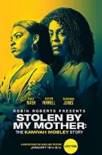 Watch Stolen by My Mother: The Kamiyah Mobley Story Primewire