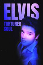 Watch Elvis: Tortured Soul Online Primewire
