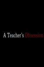 Watch A Teacher's Obsession Primewire