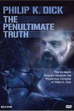 Watch The Penultimate Truth About Philip K Dick Primewire