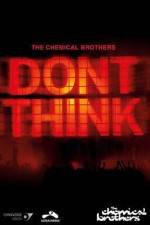 Watch The Chemical Brothers Don't Think Primewire
