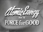 Watch Atomic Energy as a Force for Good (Short 1955) Primewire