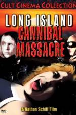 Watch The Long Island Cannibal Massacre Primewire