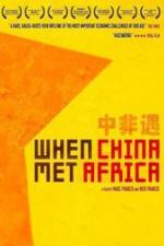 Watch When China Met Africa Primewire