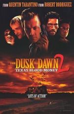 Watch Dusk Till Dawn 2: Texas Blood Money Primewire