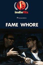 Watch Fame Whore Primewire